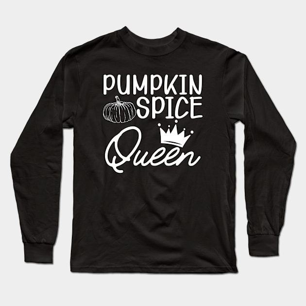 Pumpkin Spice Queen Long Sleeve T-Shirt by KC Happy Shop